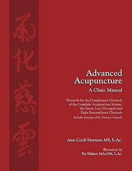 Advanced Acupuncture, A Clinic Manual