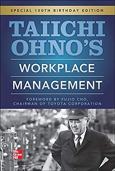 Taiichi Ohnos Workplace Management: Special 100th Birthday Edition: Special 100th Birthday Edition. Preface by Maasaki Imai, KAIZEN Institute