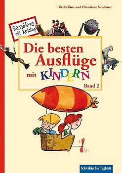 Die besten Ausflüge mit Kindern, Band 2