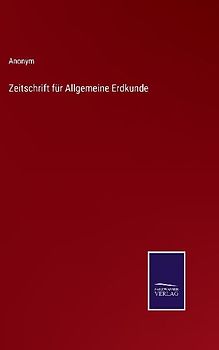 Zeitschrift für Allgemeine Erdkunde
