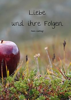 Liebe und ihre Folgen