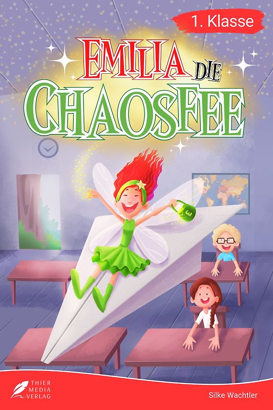Erstlesebuch 1. Klasse - Emilia die Chaosfee