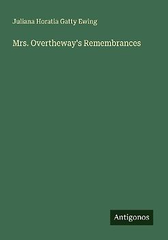Mrs. Overtheway's Remembrances