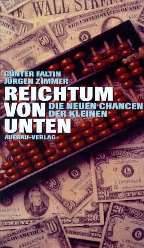Reichtum von unten. Die neuen Chancen der Kleinen