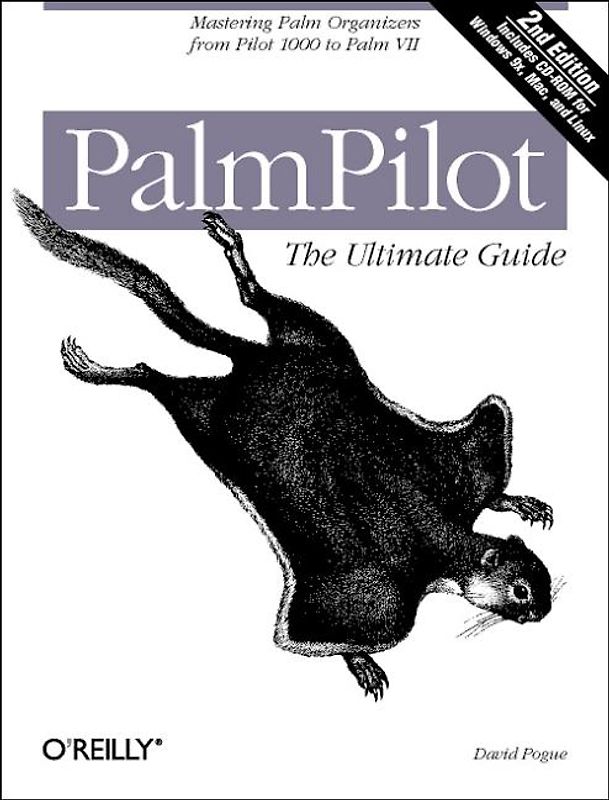 PalmPilot: The Ultimate Guide. Mastering Palm Organizers from Pilot 1000 to Palm VII
