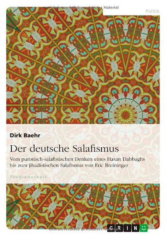 Der deutsche Salafismus. Vom puristisch-salafistischen Denken eines Hasan Dabbaghs bis zum jihadistischen Salafismus von Eric Breininger