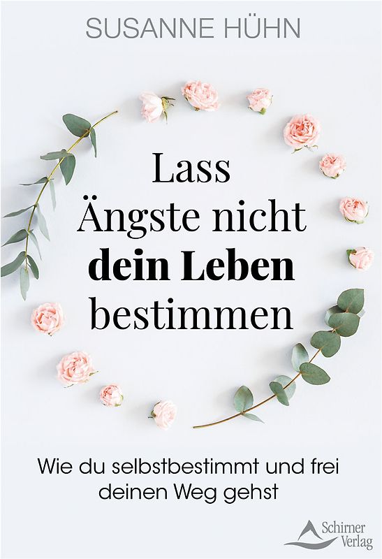 Lass Ängste nicht dein Leben bestimmen