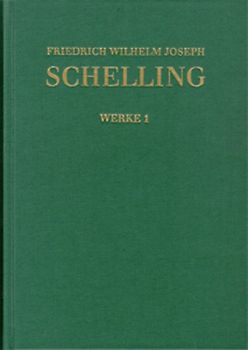 Friedrich Wilhelm Joseph Schelling: Historisch-kritische Ausgabe / Band I,1