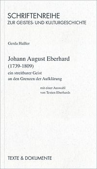 Johann August Eberhard (1739-1809) - ein streitbarer Geist an den Grenzen der Aufklärung
