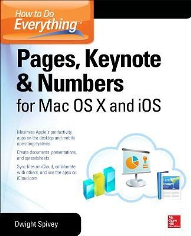 How to Do Everything: Pages, Keynote & Numbers for OS X and IOS