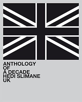 Hedi Slimane, Anthology Of A Decade UK