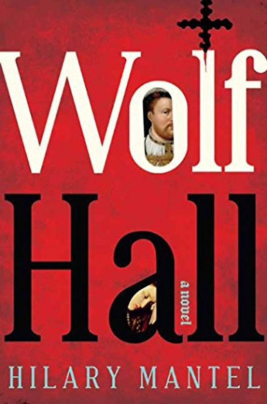 Wolf Hall: A Novel (Thomas Cromwell Triology, Band 1)