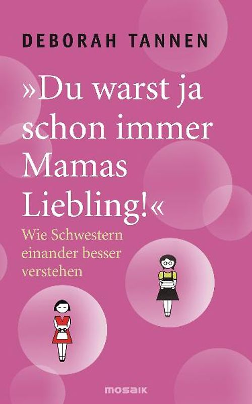 "Du warst ja schon immer Mamas Liebling!"