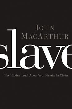 Slave - The Hidden Truth About Your Identity in Christ