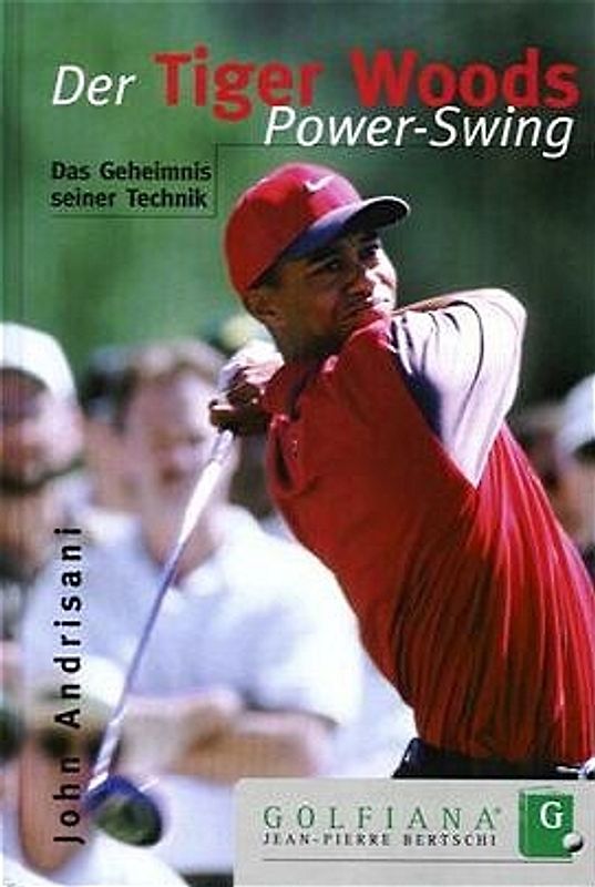 Der Tiger Woods Power Swing. Das Geheimnis seiner Technik