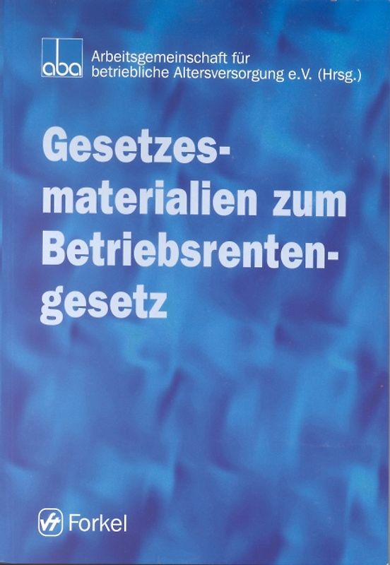 Gesetzesmaterialien zum Betriebsrentengesetz