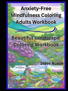 Anxiety-Free Mindfulness Coloring Adults Workbook: Beautiful Landscape Coloring Workbook
