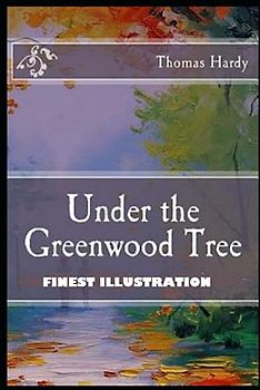 Under the Greenwood Tree: Finest Illustration