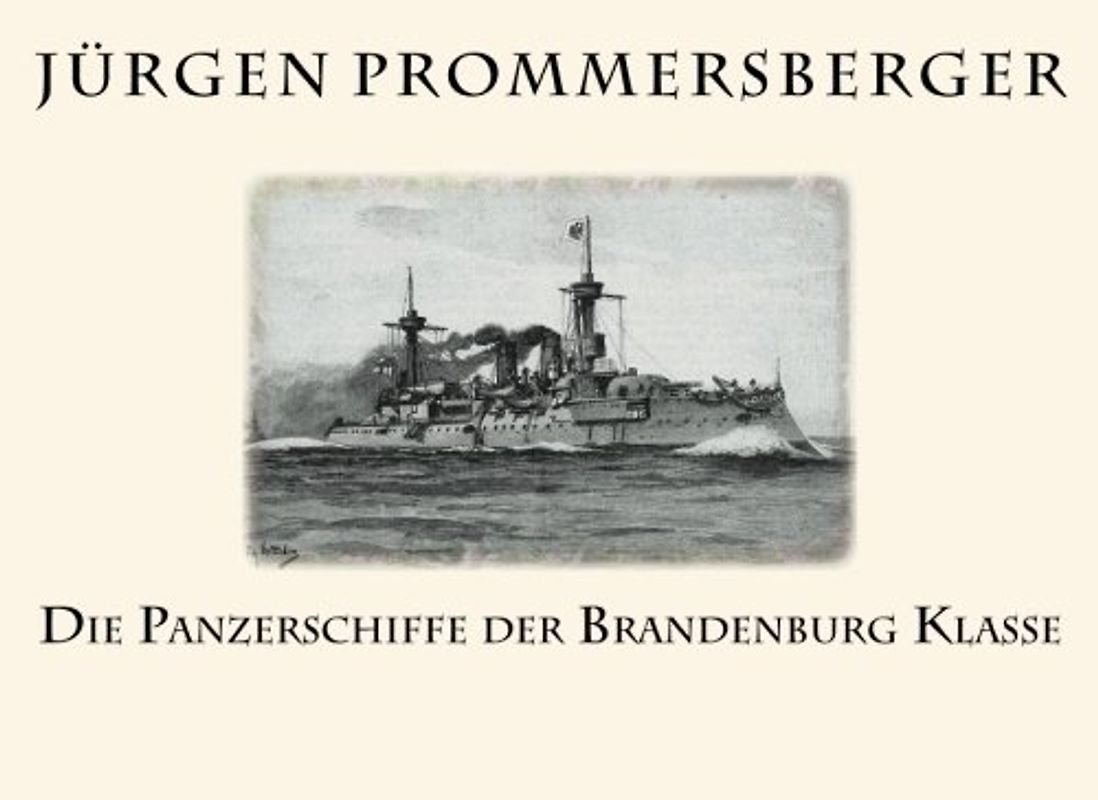 Die Panzerschiffe der Brandenburg Klasse
