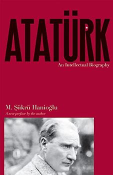 Ataturk - An Intellectual Biography