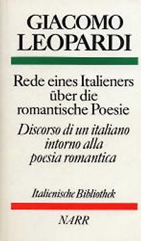 Rede eines Italieners über die romantische Poesie /Discorso di un italiano intorno alla poesia romantica