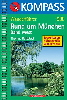 Rund um München, Band West. Wanderführer mit Tourenkarten, Höhenprofilen und Wandertipps