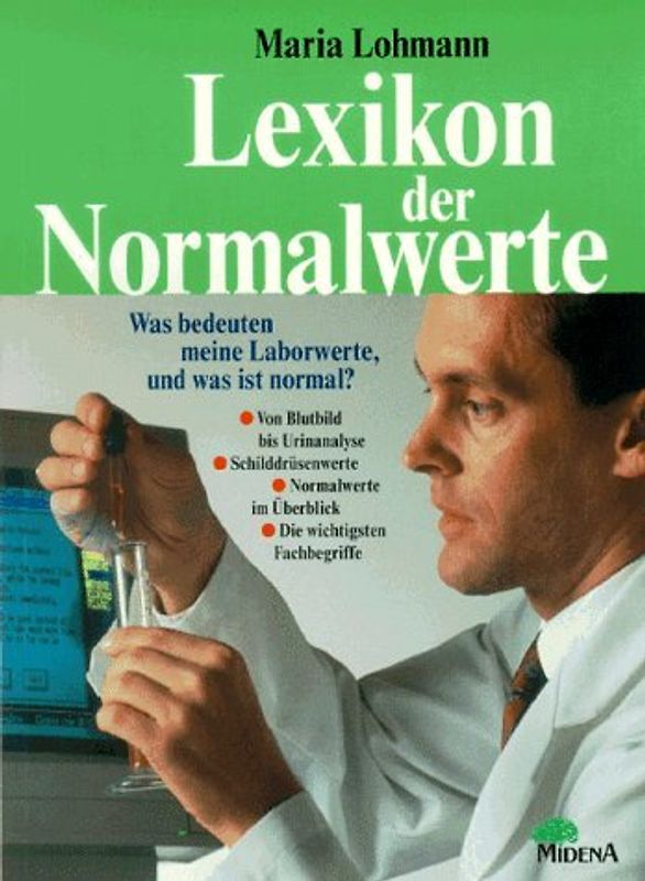 Lexikon der Normalwerte. Was bedeuten meine Laborwerte, und was ist normal?