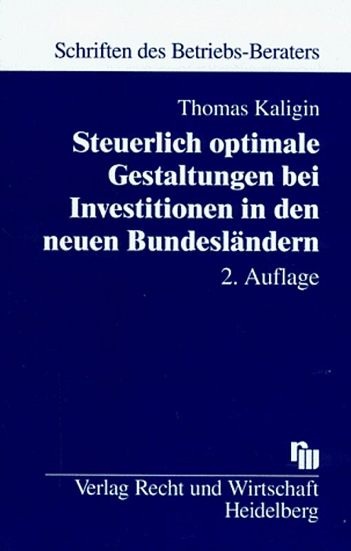 Steuerlich optimale Gestaltung bei Investitionen in den neuen Bundesländern unter Berücksichtigung der novellierten FördergeSetze