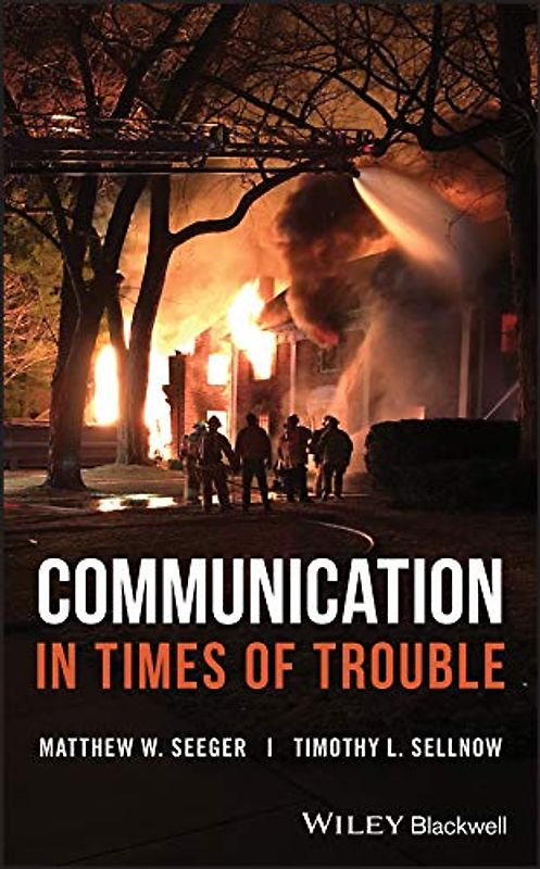 Communication in Times of Trouble: Best Practices for Crisis and Emergency Risk Communication
