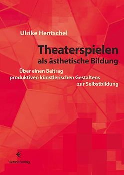 Theaterspielen als ästhetische Bildung