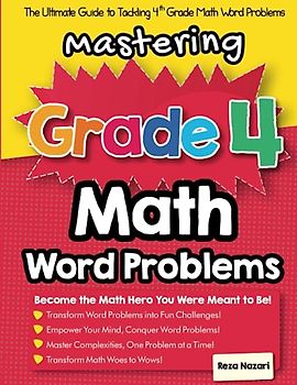 Mastering Grade 4 Math Word Problems: The Ultimate Guide to Tackling 4th Grade Math Word Problems