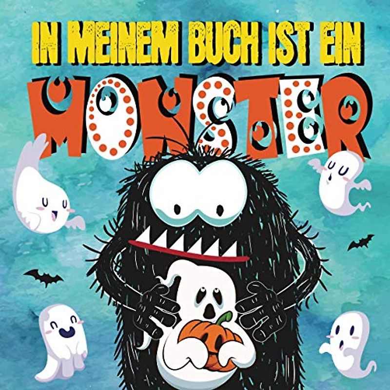In Meinem Buch ist ein Monster: Lustiges Malbuch für Kinder ab 3 Jahren mit 30 Gruselige Halloween-Motive Zum Ausmalen Für Jungen Und Mädchen!