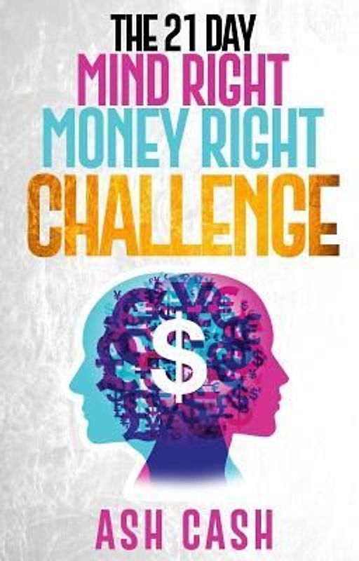 The 21 Day Mind Right Money Right Challenge