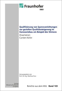 Qualifizierung von Spannvorrichtungen zur gezielten Qualitätssteigerung im Karosseriebau am Beispiel des Shimens