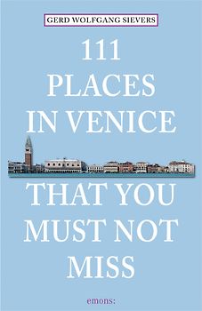 111 Places in Venice that you must not miss