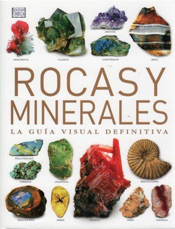 Rocas y minerales : la guía visual definitiva