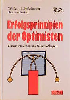 Erfolgsprinzipien der Optimisten. Wünschen - Planen - Wagen - Siegen