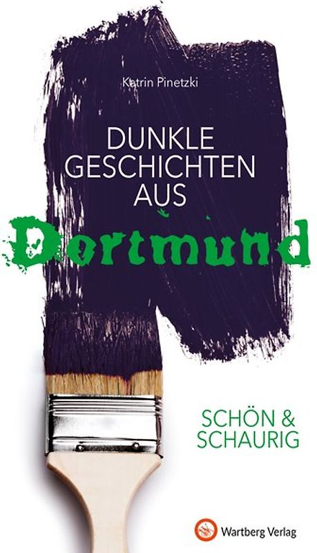 SCHÖN & SCHAURIG – Dunkle Geschichten aus Dortmund