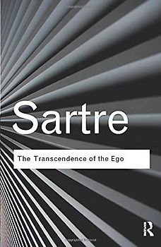The Transcendence of the Ego: A Sketch for a Phenomenological Description (Routledge Classics)