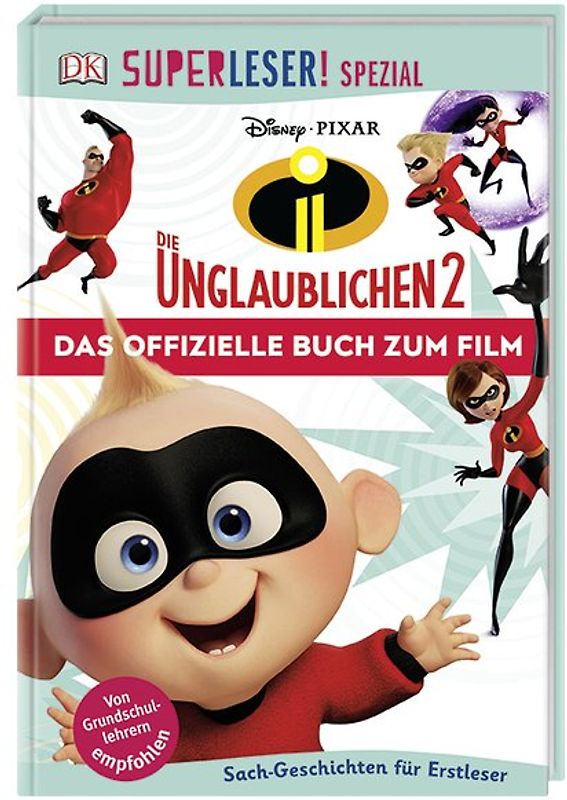 SUPERLESER! SPEZIAL Disney Pixar Die Unglaublichen 2 Das offizielle Buch zum Film