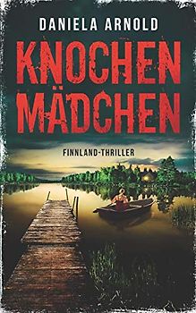 Knochenmädchen: Finnland-Thriller