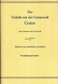 Der Verkehr mit der Geisterwelt Gottes seine Gesetze und sein Zweck