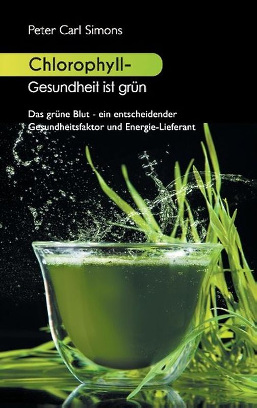 Chlorophyll - Gesundheit ist grün