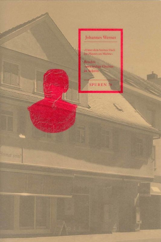 Brechts "unwürdige Greisin" in Achern