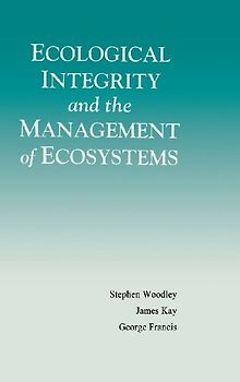 Ecological Integrity and the Management of Ecosystems