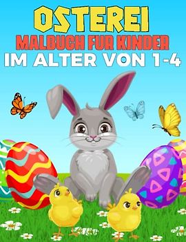 Osterei-Malbuch für Kinder im Alter von 1-4: Fröhliche Ostereier Malvorlagen für Kleinkinder