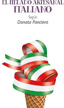 El Helado Artesanal Italiano Según Donata Panciera
