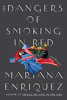 The Dangers of Smoking in Bed: Stories