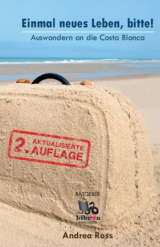 Einmal neues Leben, bitte!. Auswandern an die Costa Blanca