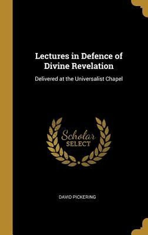 Lectures in Defence of Divine Revelation